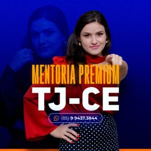 Mentoria Premium para o TJ-CE + Cronograma de estudos