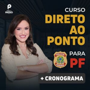 Combo Direto ao Ponto + Cronograma para a Polícia Federeal - Escrivão e agente de polícia